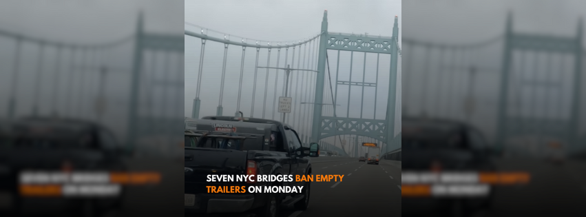 Empty tractor trailers are banned from NYC bridges on Monday due to expected high winds throughout the area until late Monday night.