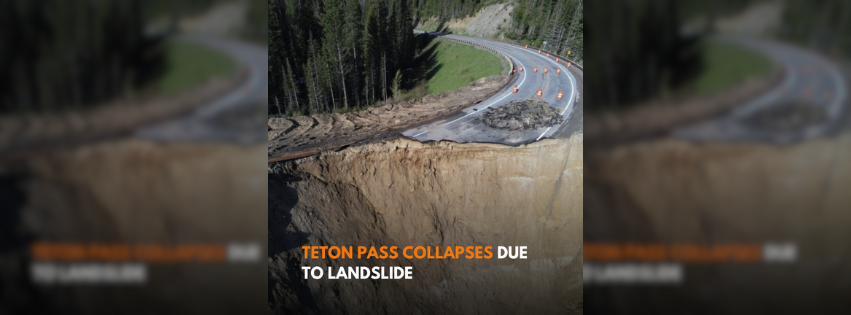 Teton Pass collapses due to landslide