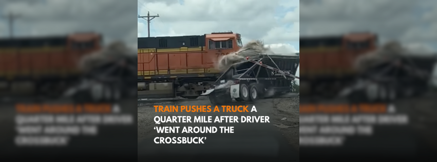 Train pushes big rig a quarter mile after driver ‘went around the crossbuck’