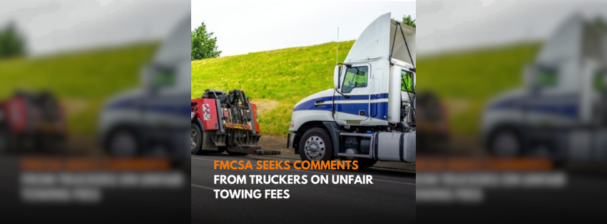 FMCSA seeks comments from truckers on unfair commercial vehicle towing fees
